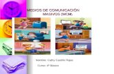 MEDIOS DE COMUNICACIÓN                MASIVOS (MCM )