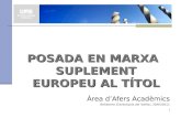 POSADA EN MARXA SUPLEMENT EUROPEU AL TÍTOL Àrea d’Afers Acadèmics