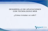 DESARROLLO DE APLICACIONES CON TECNOLOGÍAS WEB ¿Cómo instalar un wiki?