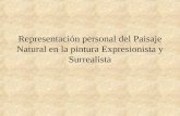 Representación personal del Paisaje Natural en la pintura Expresionista y Surrealista