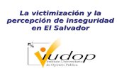 La victimización  y la  percepción  de  inseguridad  en El Salvador
