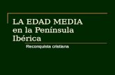 LA EDAD MEDIA en la Península   Ibérica