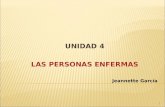 UNIDAD 4 LAS PERSONAS ENFERMAS Jeannette García