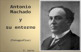 Antonio Machado y su entorno (Fotografías)                                            E. Gaite