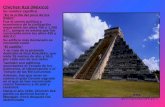Chichen Itzá (México) Su nombre significa "En la orilla del pozo de los itzáes"