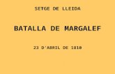 SETGE DE LLEIDA BATALLA DE MARGALEF 23 D’ABRIL DE 1810
