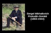 Sergei Mikhailovich Prokudin-Gorskii  (1863-1944)