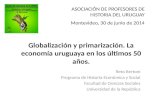 Globalización y  primarización . La economía uruguaya en los últimos 50 años.