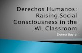Derechos Humanos : Raising Social Consciousness in the WL Classroom
