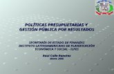 POLÍTICAS PRESUPUETARIAS Y  GESTIÓN PÚBLICA POR RESULTADOS SECRETAR ÍA DE ESTADO DE FINANZAS