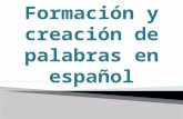 Formación y creación de palabras en español