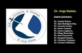 Dr. Jorge Batista. Equipo Quirúrgico: Dr. Gastón Poirier. Dr. Juan Rodriguez Rey.