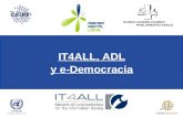 IT4ALL, ADL y e-Democracia