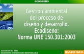 Gestión ambiental del proceso de diseño y desarrollo. Ecodiseño: Norma UNE 150.301:2003