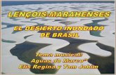 LENÇOIS-MARAHENSES EL DESIERTO INUNDADO  DE BRASIL Tema musical: Aguas do Marco”