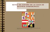 REYES DE ESPAÑA DE LA CASA DE AUSTRIA (HABSBURGO)