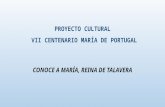 PROYECTO CULTURAL  VII CENTENARIO MARÍA DE PORTUGAL