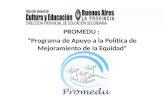 PROMEDU :  “Programa de Apoyo a la Política de Mejoramiento de la Equidad” Educativa”