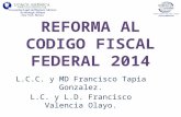 REFORMA AL CODIGO FISCAL FEDERAL 2014