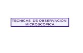 TECNICAS  DE OBSERVACIÓN  MICROSCOPICA
