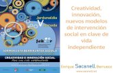 Creatividad, innovación, nuevos modelos de intervención social en clave de vida independiente