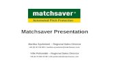 Matchsaver Presentation Markku Syv ä niemi – Regional Sales Director