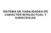 SISTEMA DE HABILIDADES DE CARÁCTER INTELECTUAL Y ESPECÍFICAS