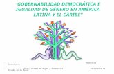 “ GOBERNABILIDAD DEMOCRÁTICA E IGUALDAD DE GÉNERO EN AMÉRICA LATINA Y EL CARIBE”