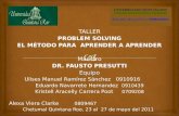 T ALLER PROBLEM SOLVING EL MÉTODO PARA  APRENDER A  APRENDER Maestro DR. FAUSTO PRESUTTI Equipo