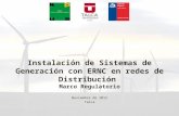 Instalación de Sistemas de Generación con ERNC en redes de Distribución  Marco  Regulatorio