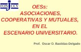 OESs:  ASOCIACIONES, COOPERATIVAS Y MUTUALES,  EN EL  ESCENARIO UNIVERSITARIO .