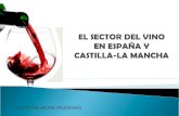 EL SECTOR DEL VINO  EN ESPAÑA Y   CASTILLA-LA MANCHA