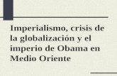 Imperialismo, crisis de la globalizaci ó n y el imperio de Obama en Medio Oriente