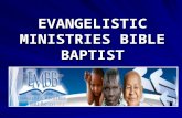 EVANGELISTIC MINISTRIES BIBLE BAPTIST