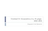 Unidad  9:  Gramática  A y B  págs . 262-264