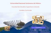 Universidad Nacional Autónoma de México Facultad de Estudios Superiores Iztacala Cambio Curricular