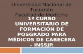 1º CURSO UNIVERSITARIO DE FORMACIÓN DE POSGRADO PARA MÉDICOS DE CABECERA – INSSJP.