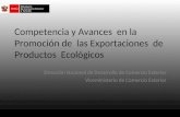 Competencia y Avances  en la Promoción de  las Exportaciones  de Productos  Ecológicos
