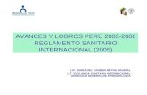 AVANCES Y LOGROS PERÚ 2003-2006 REGLAMENTO SANITARIO INTERNACIONAL (2005)