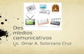Desarrollo de los medios comunicativos Lic. Omar A. Solorzano Cruz
