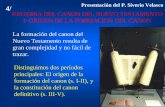 HISTORIA DEL CANON DEL NUEVO TESTAMENTO I: ORIGEN DE LA FORMACION DEL CANON