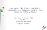 Las redes de investigación y educación en América Latina: Los casos de CUDI y CLARA