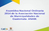 Asamblea Nacional Ordinaria 2014 de la Asociación Nacional de Municipalidades de Guatemala- ANAM.
