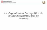 La  Organización Cartográfica de la Administración Foral de Navarra