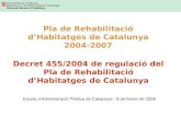 Pla de Rehabilitació d’Habitatges de Catalunya 2004-2007