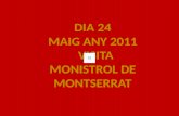DIA 24 MAIG ANY 2011  VISITA MONISTROL DE MONTSERRAT