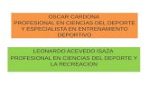 OSCAR CARDONA  PROFESIONAL EN CIENCIAS DEL DEPORTE Y ESPECIALISTA EN ENTRENAMIENTO DEPORTIVO