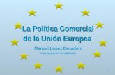 La Política Comercial  de la Unión Europea Manuel López Escudero ITAM, México D.F. 24-28/3/ 2008