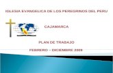 IGLESIA EVANGELICA DE LOS PEREGRINOS DEL PERU CAJAMARCA PLAN  DE TRABAJO FEBRERO – DICIEMBRE 2009