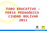 FORO  EDUCATIVO -  FERIA PEDAGÓGICA  CIUDAD BOLÍVAR 2011